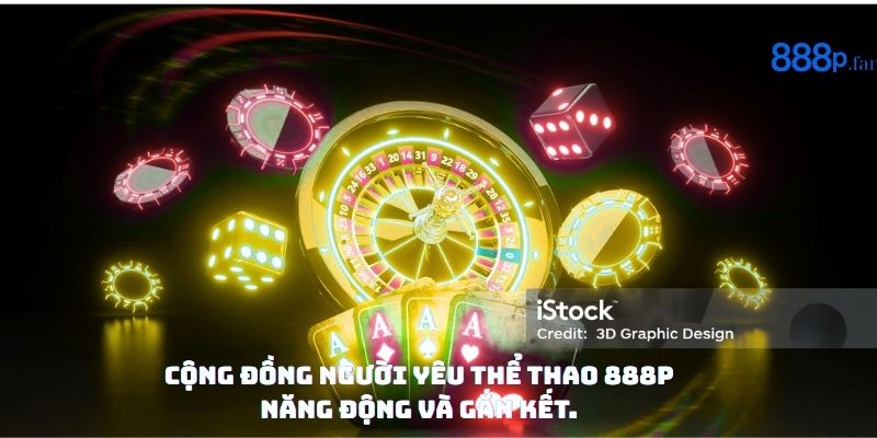 Người hâm mộ thể thao 888P chia sẻ đam mê và cảm xúc.