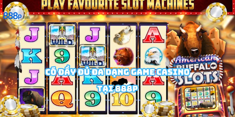 Game casino tại 888P đa dạng với đồ họa sắc nét và âm thanh sống động.