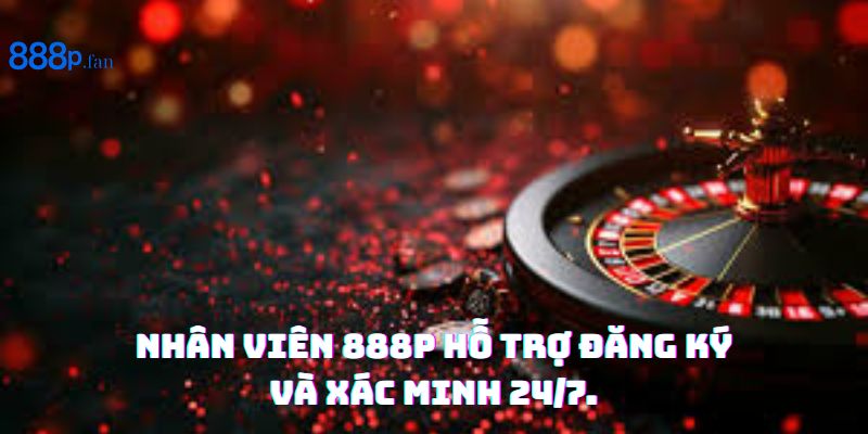Đội ngũ hỗ trợ 888P luôn sẵn sàng giúp người chơi đăng ký dễ dàng.